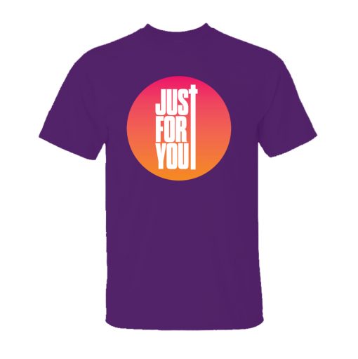 Just For You T-Shirt
